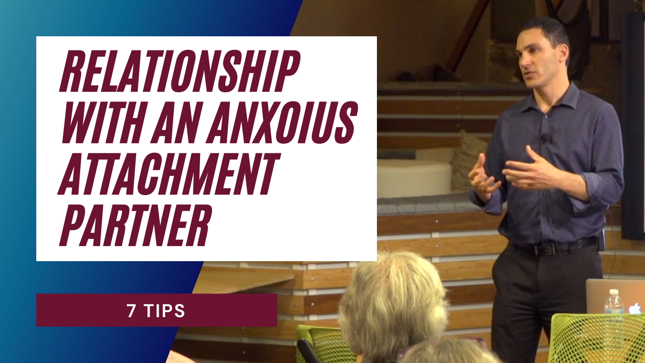 7 Tips for Anxious Partners - Attachment Theory in Relationships